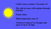 sunny sky graphic with text reading The cold air mass will continue through Tuesday Sunny today High temperature near 57 Northwest wind at 5 to 10 mph with gusts of up to 15 mph
