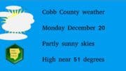 An image of a sun obscured by clouds with the Cobb County Courier logo underneath, followed by text: Cobb County weather Monday December 20 Partly sunny skies High near 51 degrees