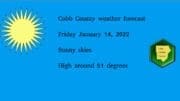 Sunny skies image with Cobb County Courier logo and the following text: Cobb County weather forecast Friday January 14, 2022 Sunny skies High around 51 degrees