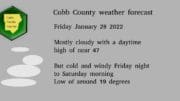 Friday January 28 2022 Mostly cloudy with a daytime high of near 47 But cold and windy Friday night to Saturday morning Low of around 19 degrees