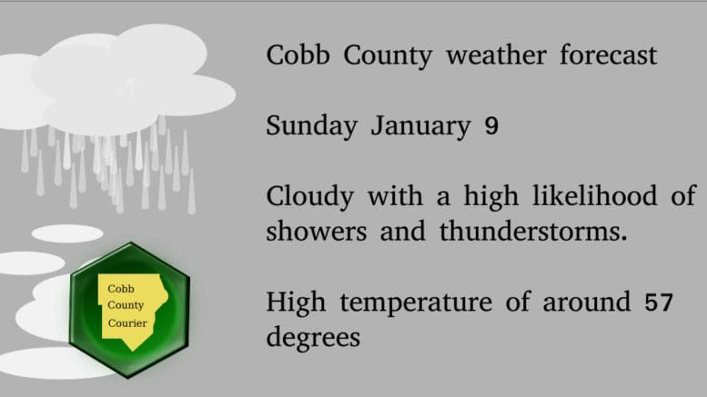 Text: Cobb County weather forecast Sunday January 9 Cloudy with a high likelihood of showers and thunderstorms. High temperature of around 57 degrees