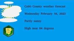 Cobb County weather forecast Wednesday February 16, 2022 Partly sunny High near 64 degrees