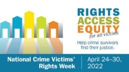 Poster for National Crime Victims' Rights Week, April 24 to 20 with a them of Rights, Access, Equity