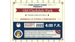 Annoucement of the Old Clarkdale Park ribboncutting on 5000 Austell-Powder Springs Road, Austell, at 4 p.m. Saturday, Aug. 6