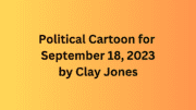 Political Cartoon for September 17, 2023 by Clay Jones