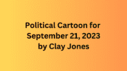 Political Cartoon for September 21, 2023 by Clay Jones